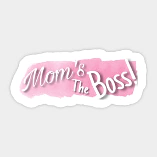 Mom’s the boss (pink) Sticker